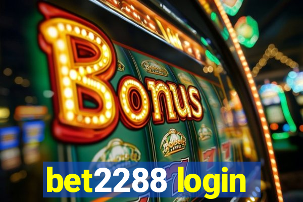 bet2288 login